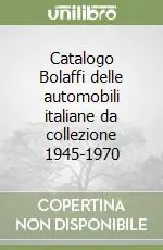 Prezzo Ridotto Catalogo Bolaffi delle automobili italiane da collezione 1945-1970
