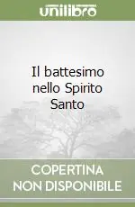 Il battesimo nello Spirito Santo Ultimissimo Modello