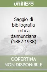 Saggio di bibliografia critica dannunziana (1882-1938) Prezzo Basso