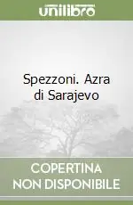 Spezzoni. Azra di Sarajevo Pagamento Sicuro