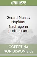 Scelto Dai Clienti Gerard Manley Hopkins. Naufrago in porto sicuro