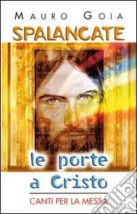 Ordina Subito Spalancate le porte a Cristo. Canti per la messa. Con audiocassetta