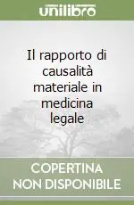 Il rapporto di causalità materiale in medicina legale Super Prezzo