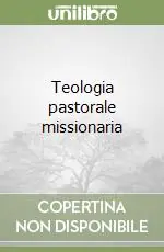 Ultima Occasione Teologia pastorale missionaria