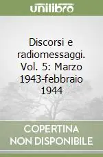 Discorsi e radiomessaggi. Vol. 5 Marzo 1943-febbraio 1944 Compra Online