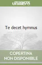 Scelto Dai Clienti Te decet hymnus