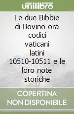 Solo Oggi Le due Bibbie di Bovino ora codici vaticani latini 10510-10511 e le loro note storiche