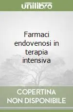 Compra Online Farmaci endovenosi in terapia intensiva