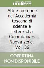 Di Tendenza Atti e memorie dell‘Accademia toscana di scienze e lettere «La Colombaria». Nuova serie. Vol. 36