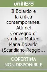 Il Boiardo e la critica contemporanea. Atti del Convegno di studi su Matteo Maria Boiardo (Scandiano-Reggio Emilia, 25-27 aprile 1969) Di Tendenza