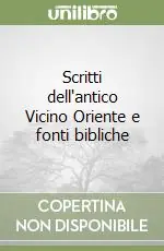 A Buon Prezzo Scritti dell‘antico Vicino Oriente e fonti bibliche