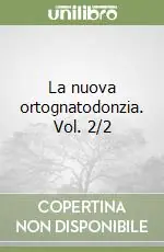 Reso Gratuito La nuova ortognatodonzia. Vol. 2/2