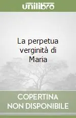 La perpetua verginità di Maria Saldi