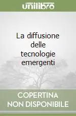La diffusione delle tecnologie emergenti Super Prezzo