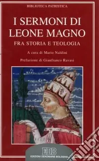 I sermoni di Leone Magno. Fra storia e teologia Subito Disponibile