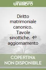 Bestseller Diritto matrimoniale canonico. Tavole sinottiche. 4º aggiornamento