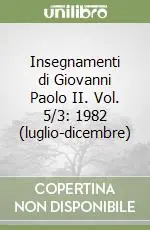 Insegnamenti di Giovanni Paolo II. Vol. 5/3 1982 (luglio-dicembre) Bestseller