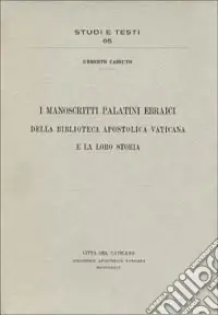 Quantità Limitata I manoscritti palatini ebraici della Biblioteca Apostolica Vaticana e la loro storia