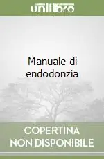 Manuale di endodonzia Pagamento Sicuro