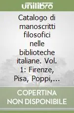Prezzo Di Fabbrica Catalogo di manoscritti filosofici nelle biblioteche italiane. Vol. 1 Firenze, Pisa, Poppi, Rimini, Trieste