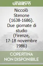 Niccolò Stenone (1638-1686). Due giornate di studio (Firenze, 17-18 novembre 1986) Spedito Oggi
