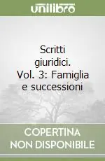 Scritti giuridici. Vol. 3 Famiglia e successioni Occasione