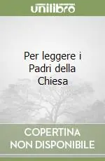 Offerta Speciale Per leggere i Padri della Chiesa