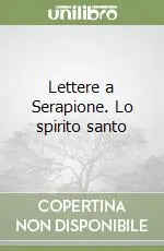Lettere a Serapione. Lo spirito santo Ordina Subito