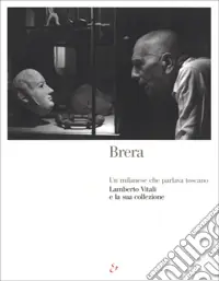 Un milanese che parlava toscano. Lamberto Vitali e la sua collezione. (Milano, marzo-settembre 2001). Ediz. illustrata Ordina Subito
