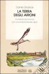 La terra degli aironi. Cronache di provincia Offerta Del Giorno