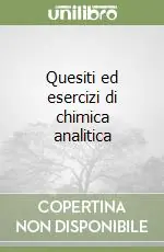 Quesiti ed esercizi di chimica analitica Saldi