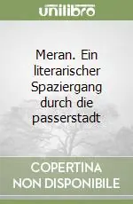 Meran. Ein literarischer Spaziergang durch die passerstadt Vendita Finale