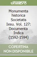 Monumenta historica Societatis Iesu. Vol. 127 Documenta Indica (1592-1594) Subito Disponibile