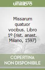 Consegna Rapida Missarum quatuor vocibus. Libro 1º (rist. anast. Milano, 1597)
