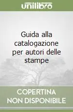 Super Prezzo Guida alla catalogazione per autori delle stampe