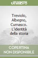 Promozione Esclusiva Treviolo, Albegno, Curnasco. L‘identità della storia