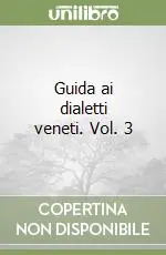 Guida ai dialetti veneti. Vol. 3 Offerta