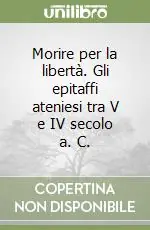 Morire per la libertà. Gli epitaffi ateniesi tra V e IV secolo a. C. Saldi