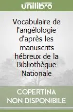 Professionale Vocabulaire de l‘angélologie d‘après les manuscrits hébreux de la Bibliothèque Nationale