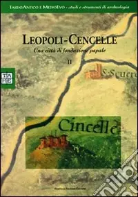 Leopoli-Cencelle. Una città di fondazione papale. Vol. 2 Prezzo Di Fabbrica