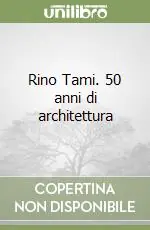 Rino Tami. 50 anni di architettura Promozione