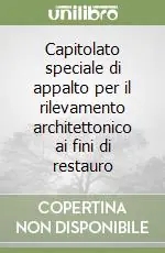 Prezzo Conveniente Capitolato speciale di appalto per il rilevamento architettonico ai fini di restauro