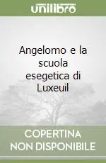 Prezzo Ridotto Angelomo e la scuola esegetica di Luxeuil