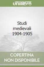 Non Perdere Studi medievali 1904-1905