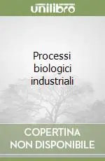 Processi biologici industriali Spedito Oggi