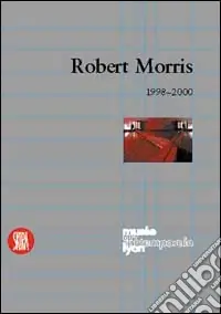 Soddisfatti O Rimborsati Robert Morris. From Mnemosyne to Clio the Mirror to the Labyrinth. Ediz. francese e inglese