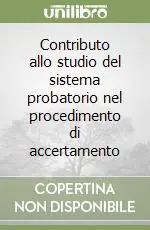 Ultime Pezzi Contributo allo studio del sistema probatorio nel procedimento di accertamento