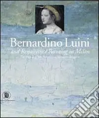 Nuova Collezione Bernardino Luini e la pittura del rinascimento a Milano. Gli affreschi di san Maurizio al Monastero Maggiore. Ediz. inglese
