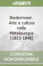 Biedermeier. Arte e cultura nella Mitteleuropa (1815-1848) A Buon Prezzo