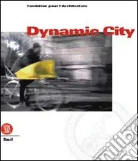 Dynamic city. Ediz. francese e fiamminga Super Prezzo